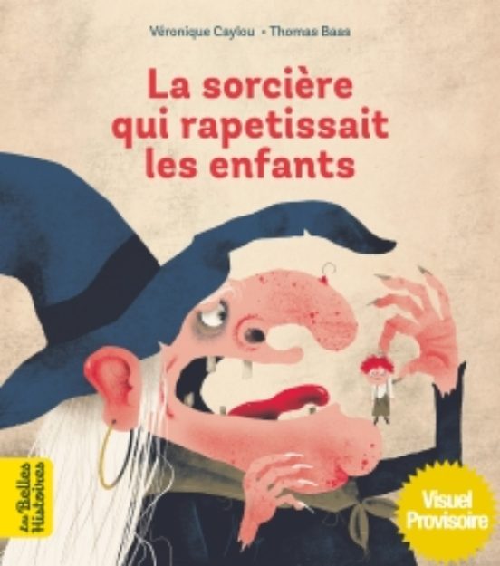 La Sorciere Qui Rapetissait Les Enfants