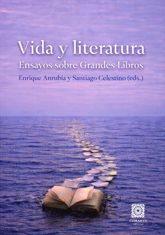 Vida Y Literatura. Ensayos Sobre Grandes Libros