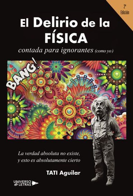 El Delirio De La Física Contada Para Ignorantes