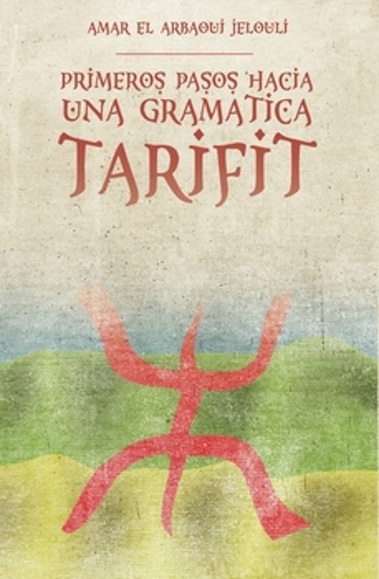 Primeros Pasos Hacia una Gramatica Tarifit