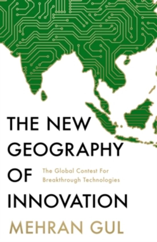 The New Geography Of Innovation