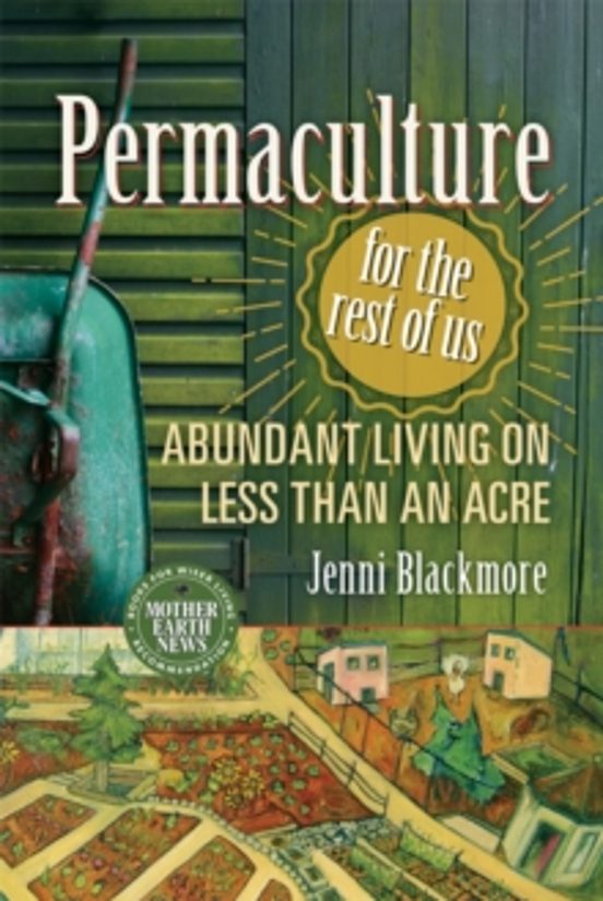 Permaculture For The Rest Of Us