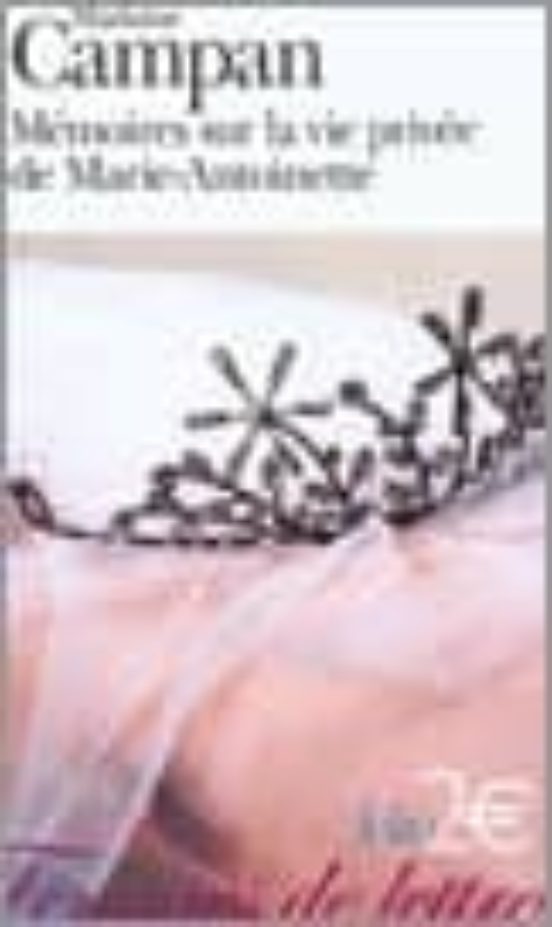 Memoires Sur La Vie Privee De Marie-antoinette: Extraits