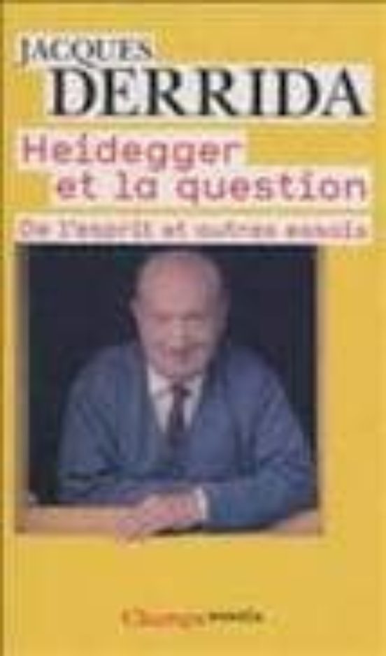 Heidegger Et La Question: De L Esprit Et Autres Essais