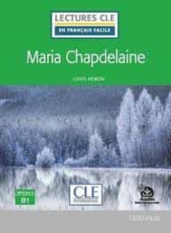Maria Chapdelaine - Niveau 3/b1 - Livre