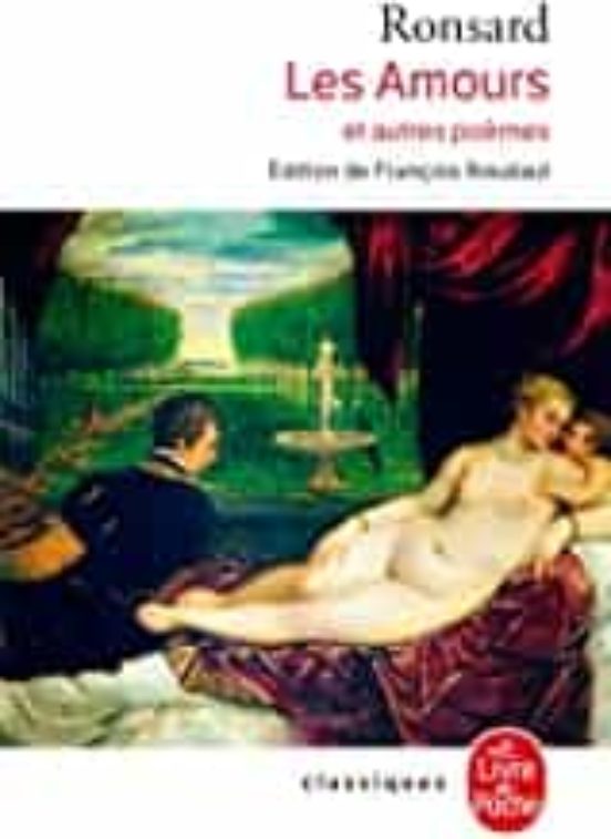 Les Amours : Et Autres Poèmes : Première des Sept Parties des Oeuvres
