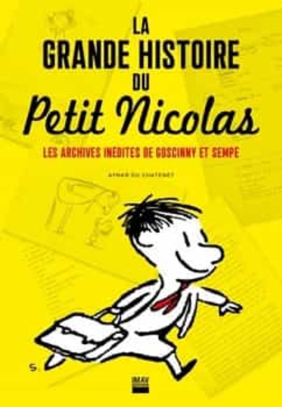 La Grande Histoire Du Petit Nicolas : Les Archives Inédites De Goscinn