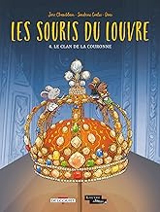 Les Souris du Louvre. Vol. 4. Le Clan de la Couronne