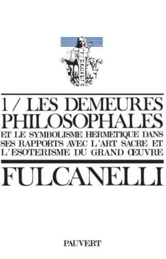 Les Demeures Philosophales et le Symbolisme Hermetique Dans Ses Rappor