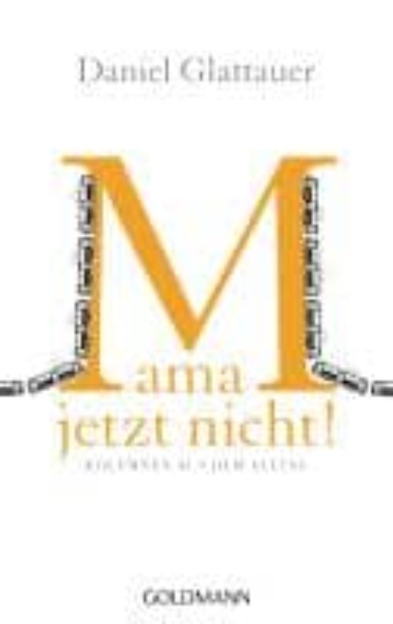 Mama Jetzt Nicht