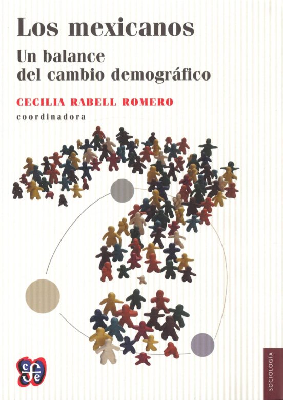 Los Mexicanos: Un Balance del Cambio Demografico