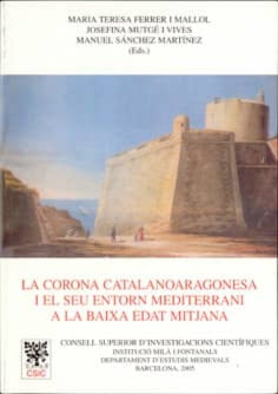 La Corona Catalanoaragonesa I El Seu Entorn Mediterrani A La Baix A Ed