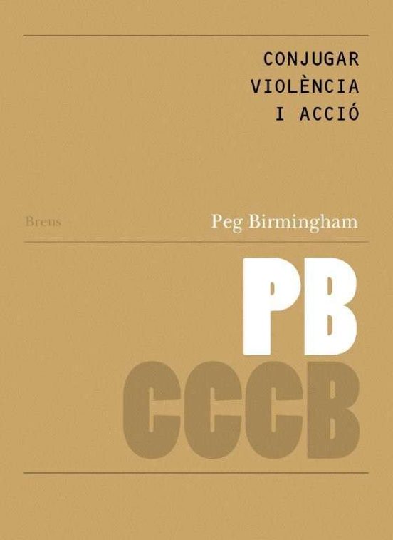 Conjugar Violència I Acció / Conjugating Violence And Action