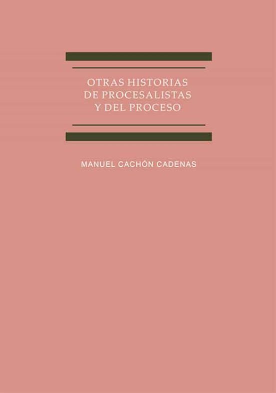 Otras Historias De Procesalistas Y Del Proceso