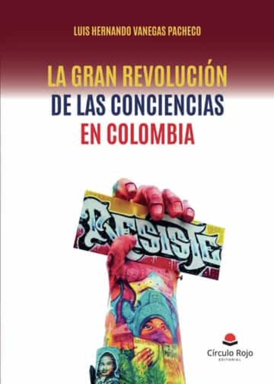La Gran Revolución De Las Conciencias En Colombia