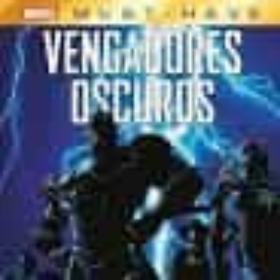 Vengadores Oscuros 1 Reunion Marvel Must Have