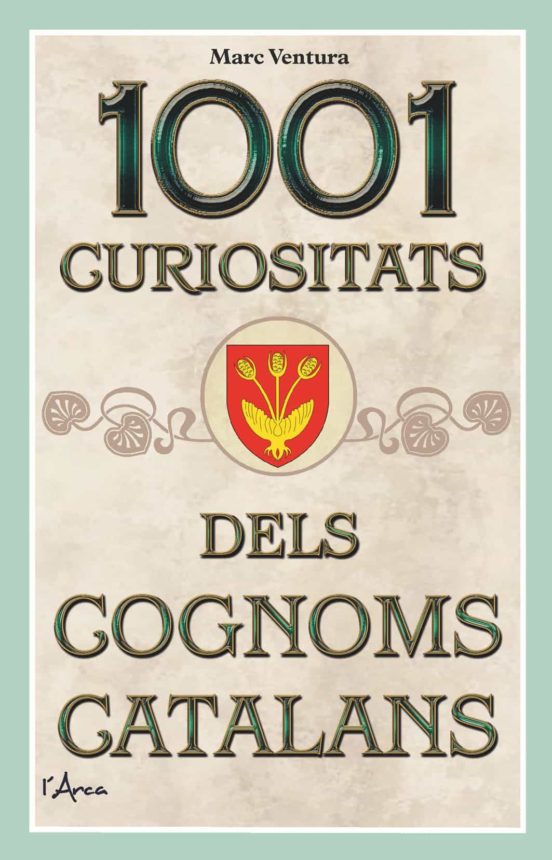 1001 Curiositats Dels Cognoms Catalans. Històries I Anècdotes Del