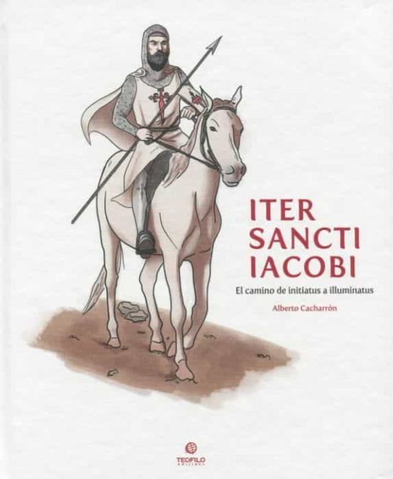Iter Sancti Iacobi. El Camino de Initiatus a Illuminatus