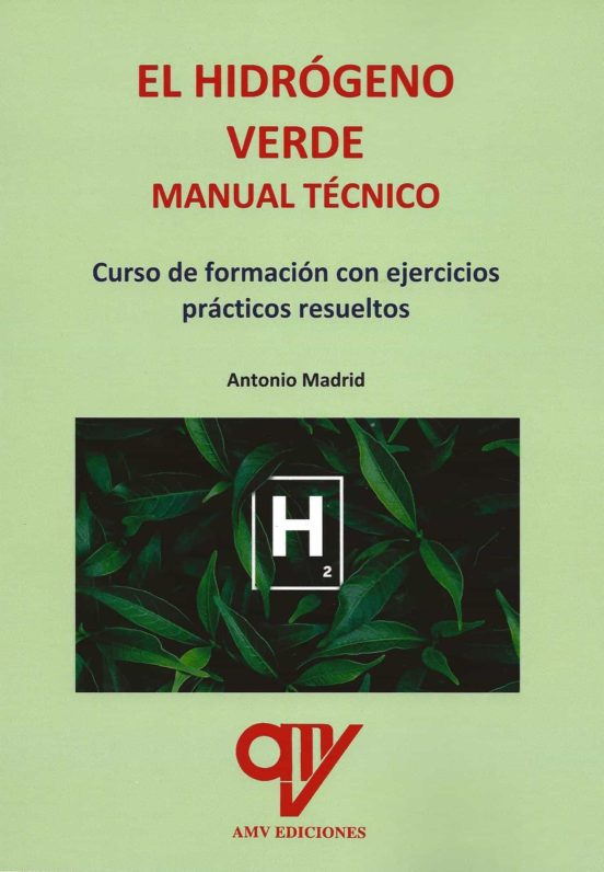 El Hidrógeno Verde. Manual Técnico