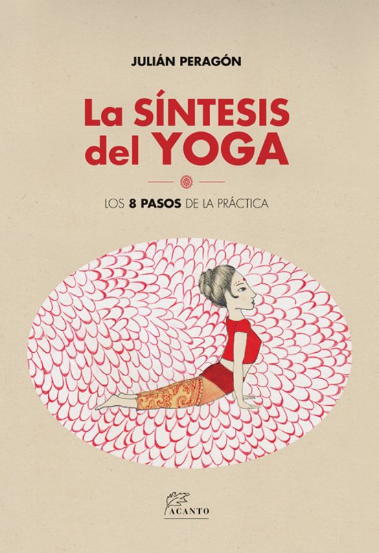 La Sintesis Del Yoga: Los 8 Pasos De La Practica