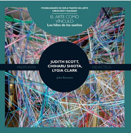 Los Hilos De Los Sueños: El Arte Como Vinculo. Judith Scott Chic Haru