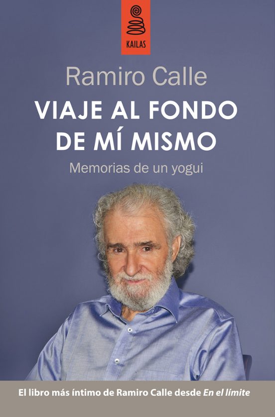 Viaje Al Fondo De Mi Mismo: Memorias De Un Yogui