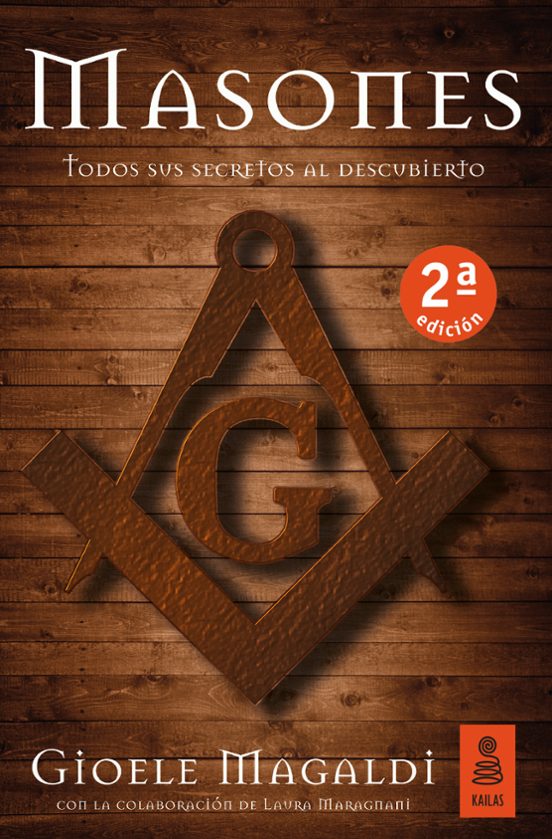 Masones: Todos Sus Secretos Al Descubierto