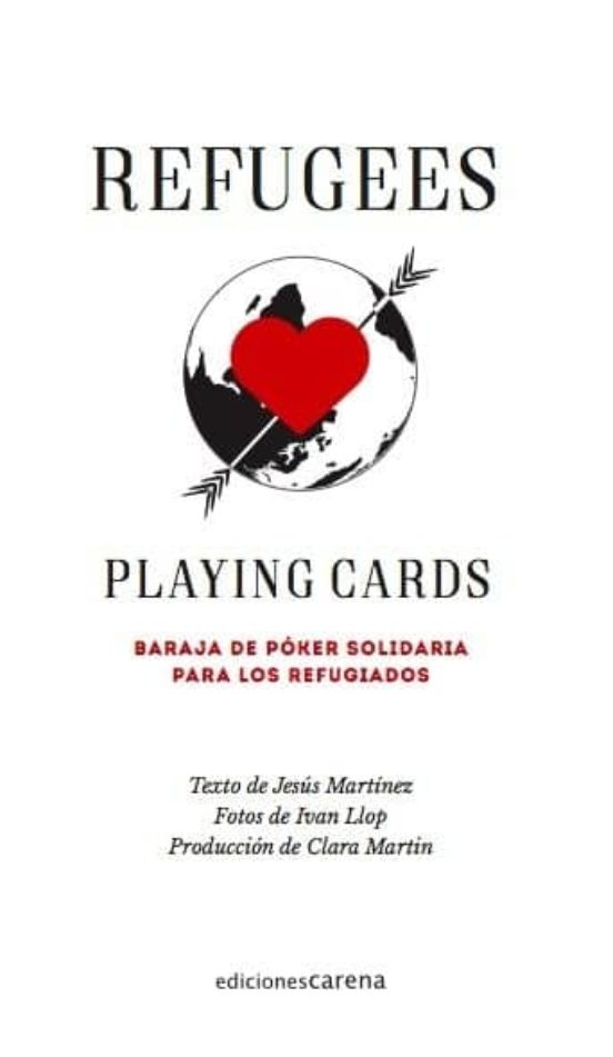Refugees Playing Cards: Baraja De Poker Solidaria Para Los Refugiados
