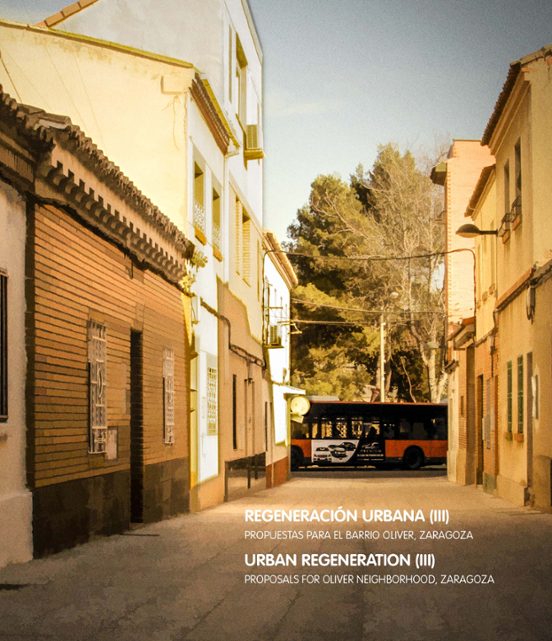 Regeneración Urbana . Propuestas Para El Barrio Oliver. Zaragoza