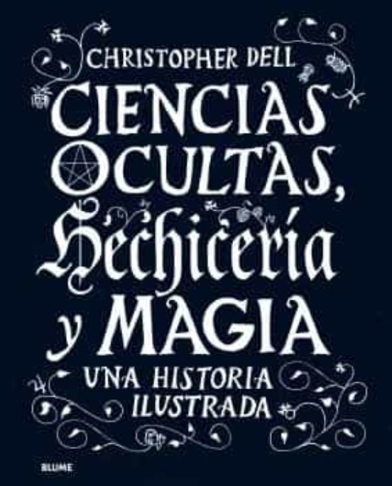 Ciencias Ocultas Hechiceria Y Magia: Una Historia Ilustrada