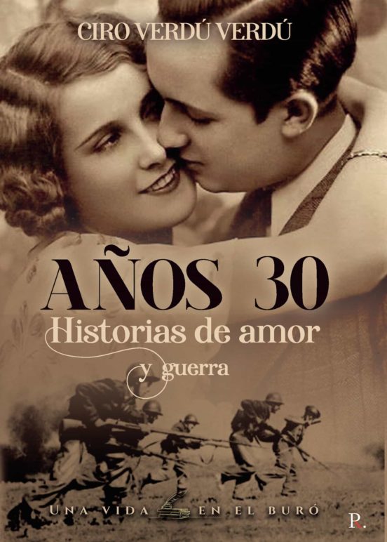 Años Treinta: Historias De Amor Y Guerra