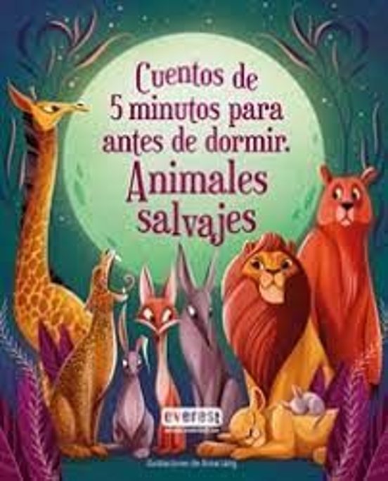 Cuentos de 5 Minutos para Antes de Dormir. Animales Salvajes