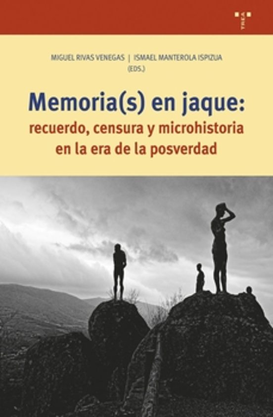 Memoria en Jaque: Recuerdo Censura y Microhistoria en la Era de la