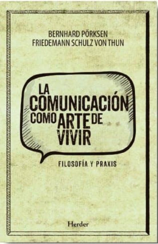 La Comunicacion Como Arte De Vivir: Filosofia Y Praxis