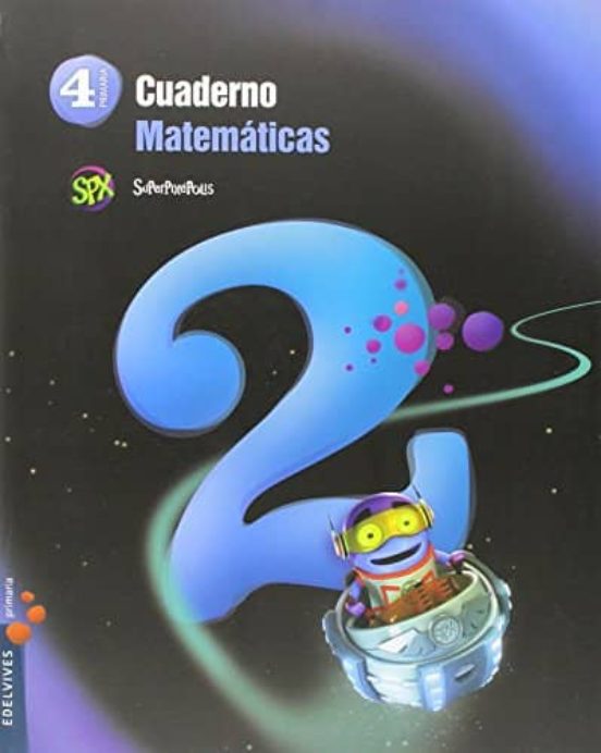 Cuaderno Matemáticas 2 4º Primaria Proyecto Superpixépolis