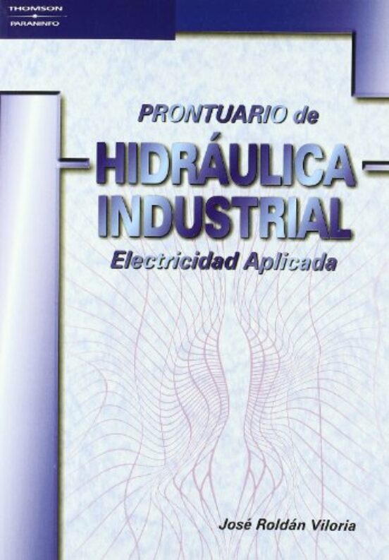 Prontuario De Hidraulica Industrial: Electricidad Aplicada