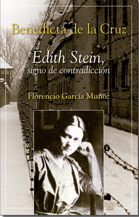 Benedicta De La Cruz: Edith Stein Signo De Contradiccion