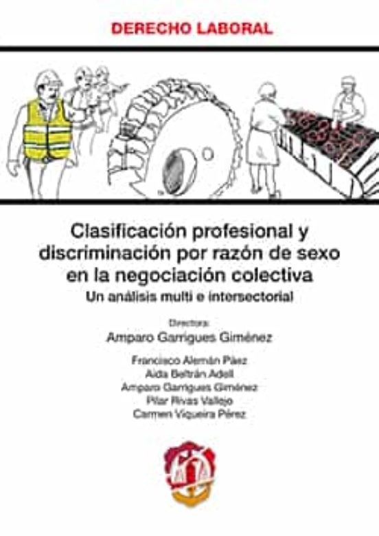 Clasificación Profesional Y Discriminación Por Razón De Sexo En La Negociación Colectiva