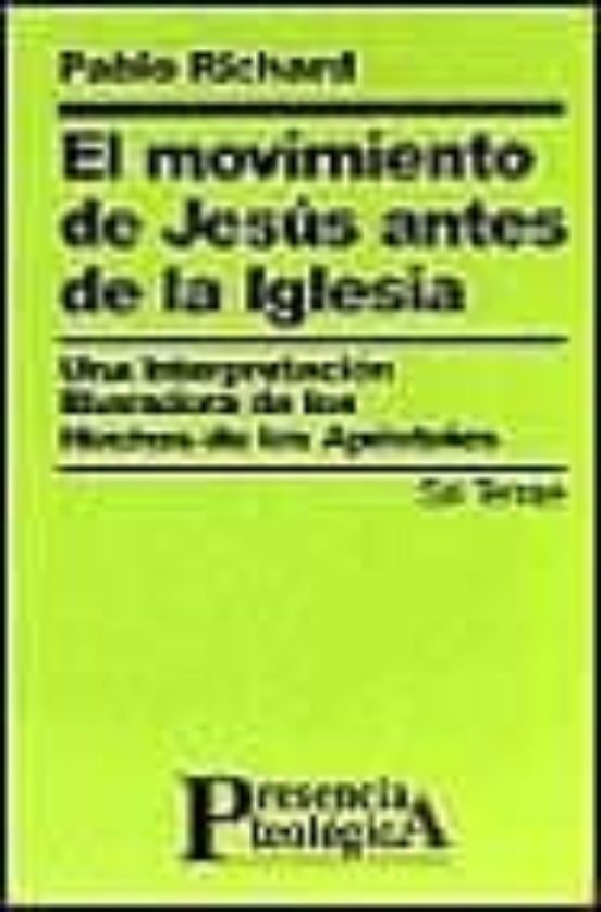 El Movimiento De Jesus Antes De La Iglesia: Una Interpretacion Li Bera
