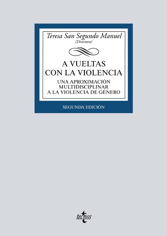 A Vueltas Con La Violencia: Una Aproximación Multidisciplinar A La Violencia De Género