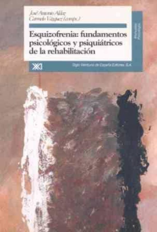 Esquizofrenia: Fundamentos Psicologicos y Psiquiatricos de la Reh Abil