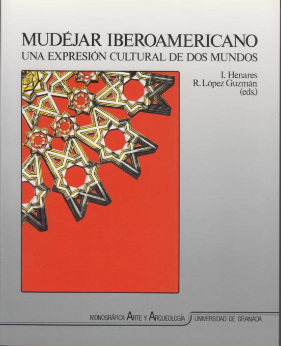 Mudejar Iberoamericano una Expresion Cultural de dos Mundos