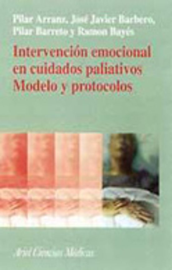 Intervención Emocional En Cuidados Paliativos. Modelo Y Protocolos