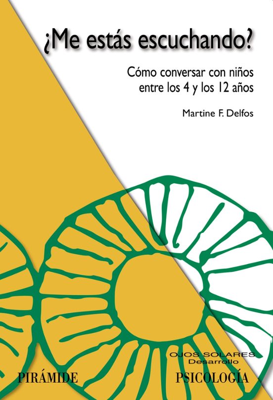 ¿Me Estas Escuchando? Como Conversar con Niños entre los 4 y los 12 Añ
