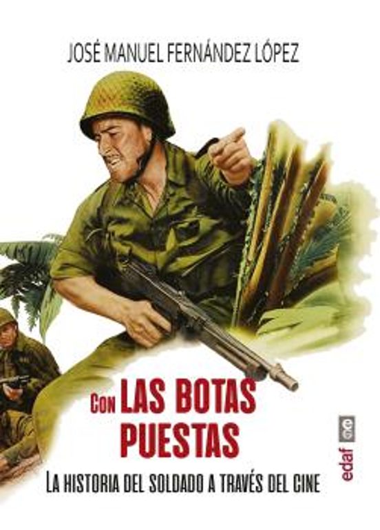 Con las Botas Puestas: La Historia del Soldado a Traves del Cine