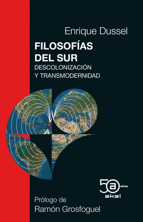 Filosofias del Sur: Descolonizacion y Transmodernidad