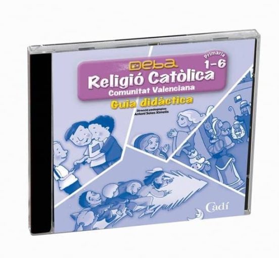 Cd Religio Catolica 1-6 Primaria. Projecte Deba. Guia Didactica. Comun