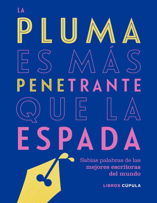 La Pluma Es Más Penetrante Que La Espada