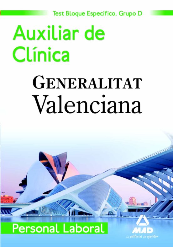 Personal Laboral De La Generalitat Valenciana. . Auxiliares De Clínica. Test Del Bloque Específico