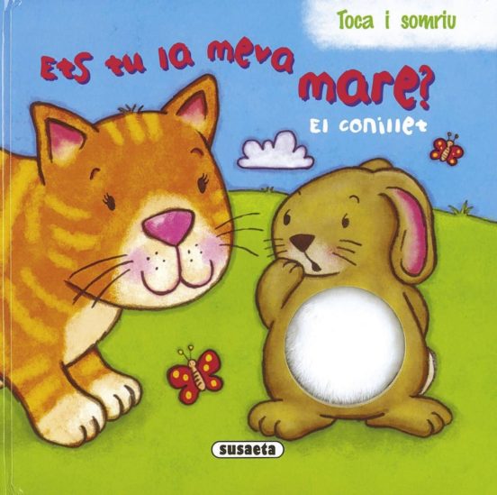 Conillet Ets Tu La Meva Mare?